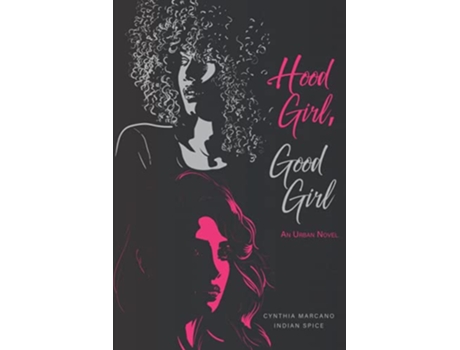 Livro Hood Girl Good Girl The Chronicles of Hood and Good de Cynthia Marcano Indian Spice (Inglês)
