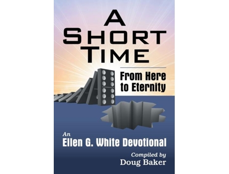 Livro A Short Time From Here To Eternity An Ellen G. White Devotional De Ellen G White (inglês)