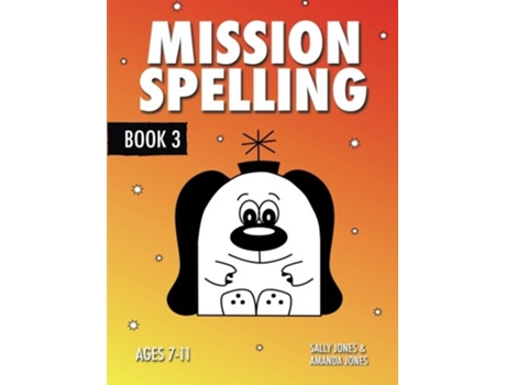 Livro Mission Spelling Book 3 A Crash Course To Succeed In Spelling With Phonics ages 711 years de Sally Jones Annalisa Jones Amanda Jones (Inglês)