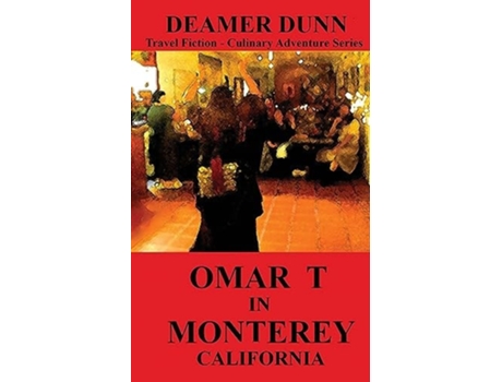 Livro Omar T In Monterey De Deamer Dunn (inglês)