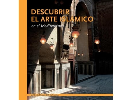 Livro Descubrir el arte islámico en el Mediterráneo de Aicha Benabed (Inglês)