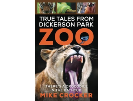 Livro True Tales from Dickerson Park Zoo Theres a Crocodile in the Bathtub de Mike Crocker (Inglês)