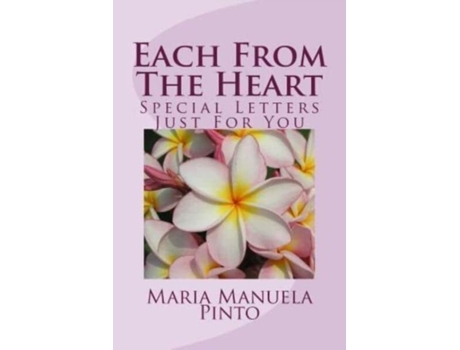 Livro Each From The Heart: Special Letters Just For You Maria Manuela Pinto (Inglês)