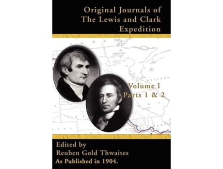 Livro Original Journals of the Lewis & Clark Expedition : 1804-1806 Parts 1 & 2, Volume 1 de ReubenGold Thwaites (Inglês)