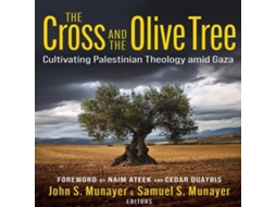 Livro Cross and the Olive Tree Cultivating Palestinian Theology Amid Gaza de John Munayer (Inglês)