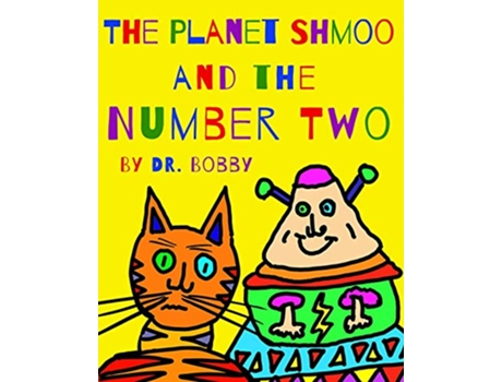 Livro The Planet Shmoo and the Number Two de Dr Bobby (Inglês)