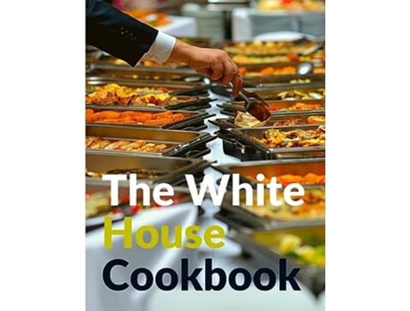 Livro The White House Cookbook De Gillette Hugo (inglês)