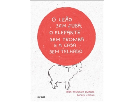 O Leão Sem Juba, O Elefante Sem Tromba e A Casa Sem Telhado