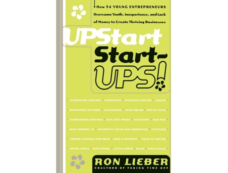 Livro Upstart Start-Ups!: How 34 Young Entrepreneurs Overcame Youth, Inexperience, and Lack of Money to Create Thriving Businesses Ron Lieber (Inglês)