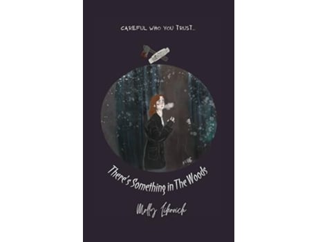 Livro Theres Something in The Woods de Molly Likovich (Inglês)