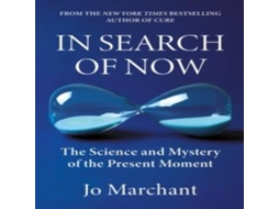 Livro In Search of Now The Science and Mystery of the Present Moment de Jo Marchant (Inglês)
