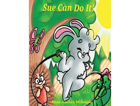 Livro Sue Can Do It de Alicia Aminah Mckenzie (Inglês)