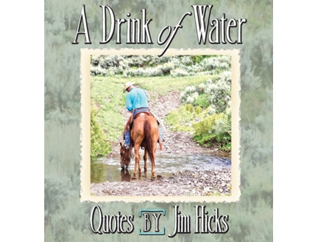 Livro A Drink of Water - Quotes by Jim Hicks de Jim Hicks (Inglês)