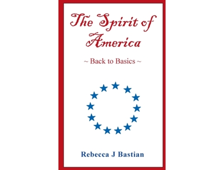 Livro The Spirit of America: Back to Basics Rebecca J Bastian (Inglês)