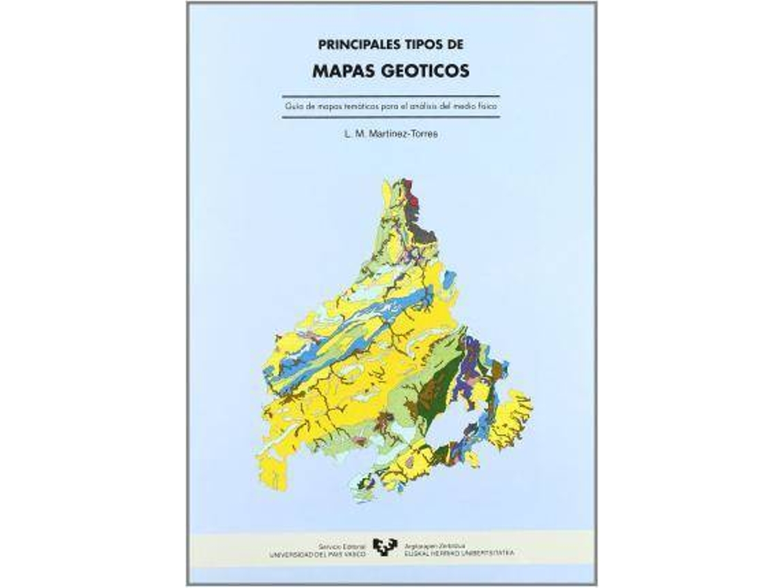Livro Principales Tipos De Mapas Geóticos Guía De Mapas Temáticos Para El Análisis Del Medio Físico de L M Martínez-Torres (Espanhol)