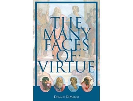 Livro The Many Faces of Virtue de Donald DeMarco Leon Suprenant (Inglês)