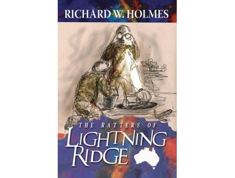 Livro The Ratters Of Lightning Ridge De Richard Holmes (inglês)