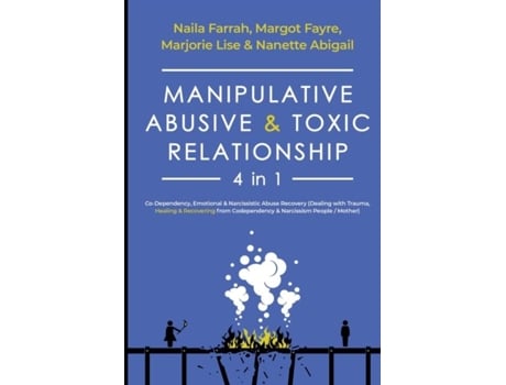 Livro Manipulative, Abusive amp Toxic Relationship, 4 in 1 Co-dependency, Emotional amp Narcissistic Abuse Recovery de Naila Farrah (Inglês)