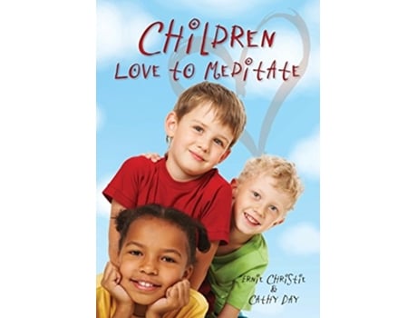 Livro Children Love To Meditate De Ernest Christie E Catherine Day (inglês)