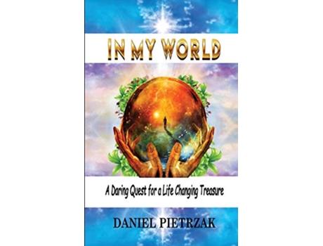 Livro In My World A daring quest for a life changing treasure de Daniel Pietrzak (Inglês)