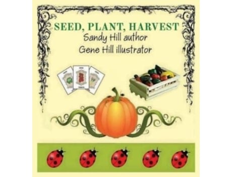 Livro Seed, Plant, Harvest De Sandy Hill (inglês)