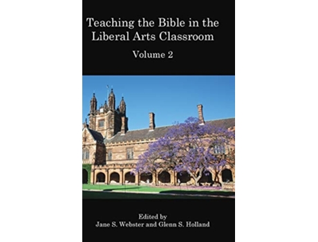 Livro Teaching The Bible In The Liberal Arts Classroom, Volume 2 De Webster E Jane S (inglês - Capa Dura)