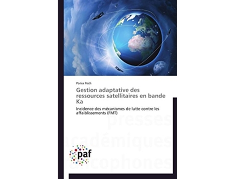 Livro Gestion Adaptative Des Ressources Satellitaires En Bande Ka De Ponia Pech (francês)