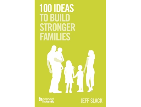 Livro 100 Ideas To Build Stronger Families Jeff Slack (Inglês)