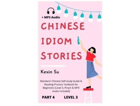 Livro Chinese Idiom Stories Mandarin Chinese Self-study Guide amp Reading Practice Textbook for Beginners de Kexin Su (Inglês)