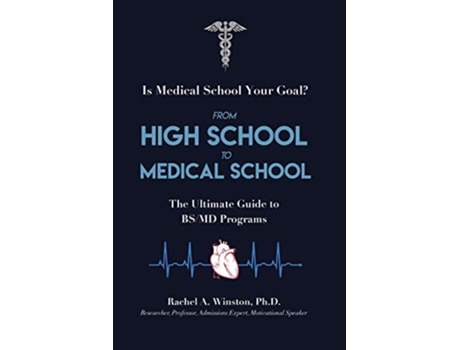 Livro From High School to Medical School The Ultimate Guide to BSMD Programs Comprehensive Health Care de Dr Rachel A Winston (Inglês)