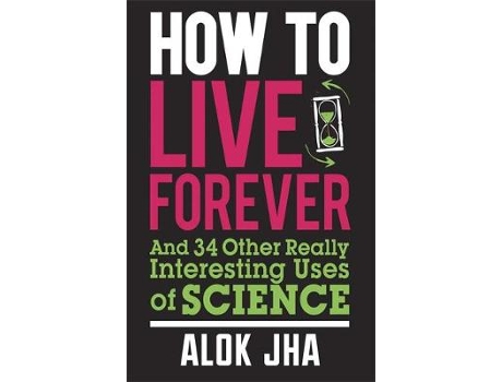 Livro How to Live Forever de Alok Jha (Inglês)