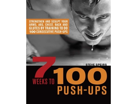 Livro 7 Weeks To 100 Push-ups De Steve Speirs (inglês)