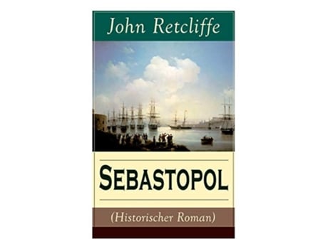 Livro Sebastopol Politischer Roman Aus Dem 19 Jahrhundert De John Retcliffe (alemão)