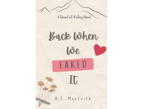 Livro Back When We Faked It de K E Monteith (Inglês)