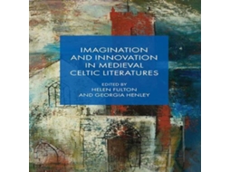 Livro Imagination and Innovation in Medieval Celtic Literatures de University of Wales Press - IPSUK (Inglês)
