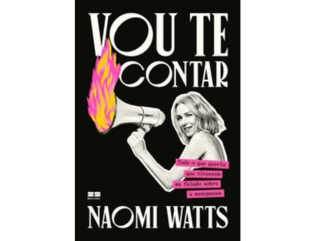 Livro Vou Te Contar Tudo O Que Queria Que Tivessem Me Falado Sobre A Menopausa De Naomi Watts (português Do Brasil)