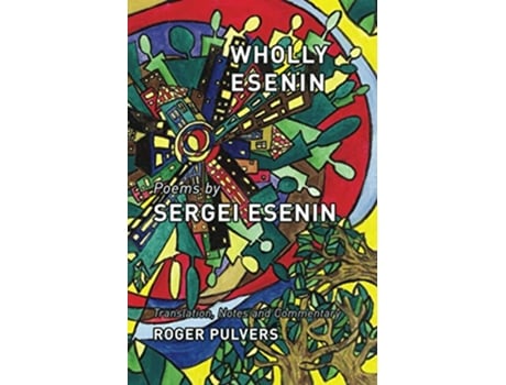 Livro Wholly Esenin Poems by Sergei Esenin de Sergei Esenin (Inglês)