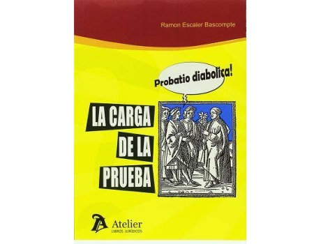 Livro La carga de la prueba : sobre cómo mejorar la tutela efectiva de las partes a la luz de las reglas de juicio aplicables ante la insuficiencia o falta de Ramón Escaler Bascompte (Espanhol)