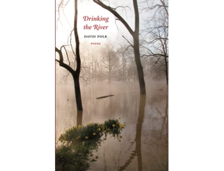 Livro Drinking the River Poems de David Polk (Inglês)