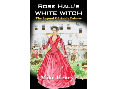 Livro Rose Halls White Witch De Mike Henry (inglês)