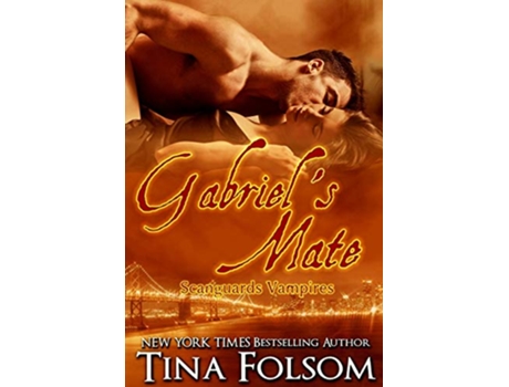 Livro Gabriels Mate Scanguards Vampires 3 de Tina Folsom (Inglês)