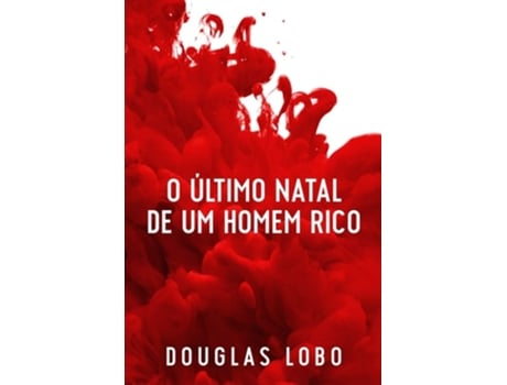 Livro O Último Natal De Um Homem Rico De Douglas Lobo (português)