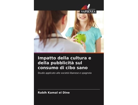 Livro Impatto della cultura e della pubblicità sul consumo di cibo sano Italian Edition de Rabih Kamal El Dine (Italiano)