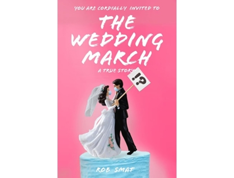 Livro The Wedding March De Rob Smat (inglês - Capa Dura)