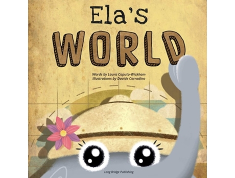 Livro Elas World A Playful Story About Heritage And World Cultures De Laura Caputo-wickham (inglês)