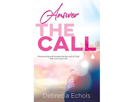 Livro Answer The Call de Debrecia Echols (Inglês)