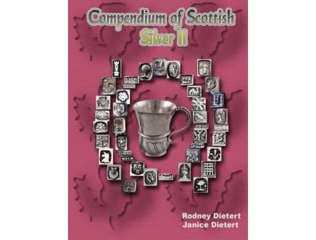 Livro Compendium of Scottish Silver II Janice Dietert, Rodney Dietert (Inglês)