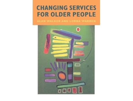 Livro Changing Services For Older People De Alan Walker E Lawrie Walker (inglês)