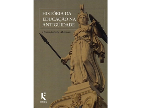 Livro Historia Da Educacao Na Antiguidade - Kirion de Henri-Irénée Marrou (Português do Brasil)