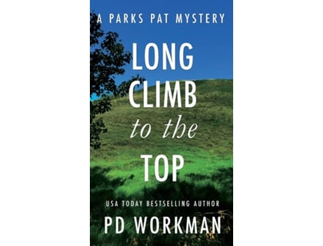 Livro Long Climb To The Top A Quick-read Police Procedural Set In Picturesque Canada De Pd Workman (inglês)